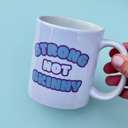 Mug - Strong not Skinny